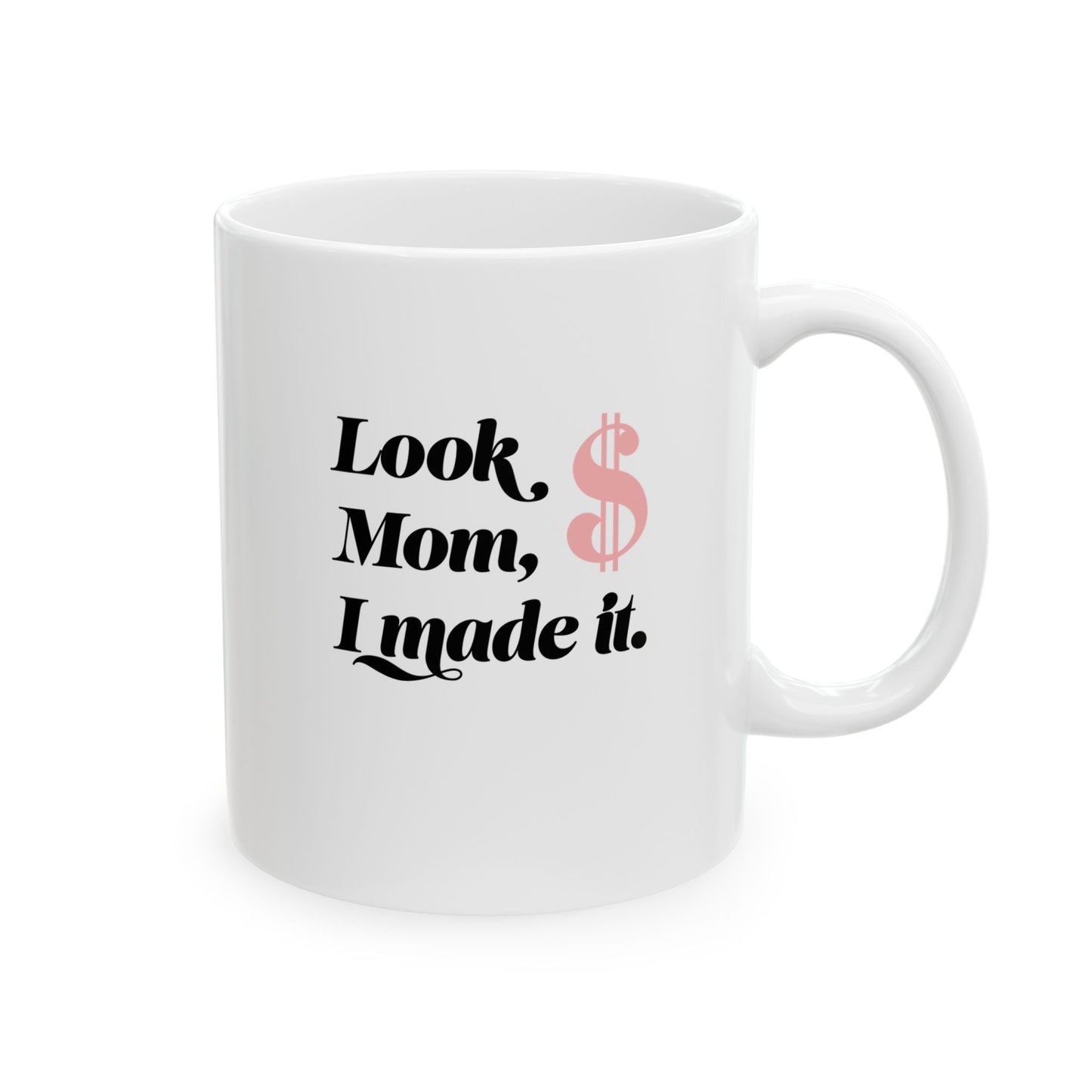 Mug Funny Quote Look Mom I Made It!